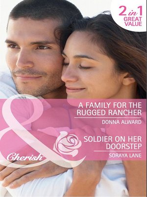 cover image of A Family for the Rugged Rancher / Soldier on Her Doorstep